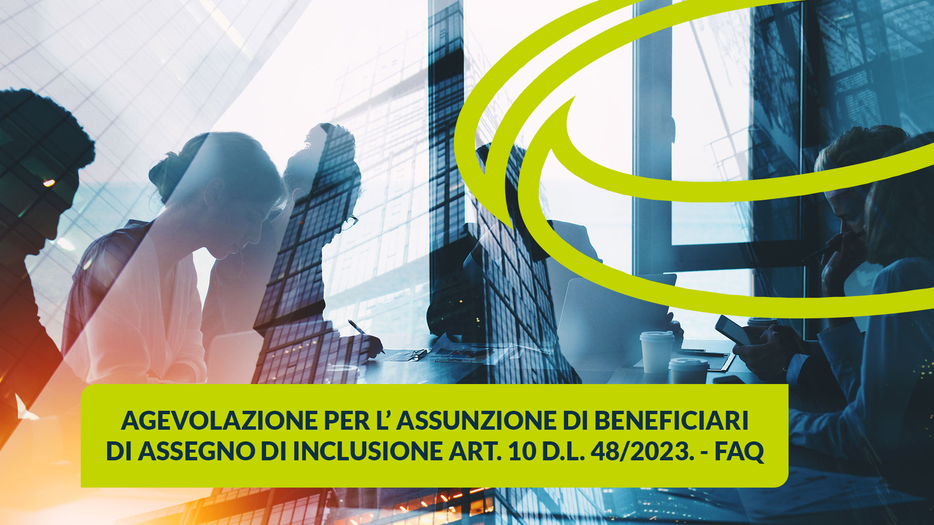 AGEVOLAZIONE PER L ASSUNZIONE DI BENEFICIARI DI ASSEGNO DI INCLUSIONE