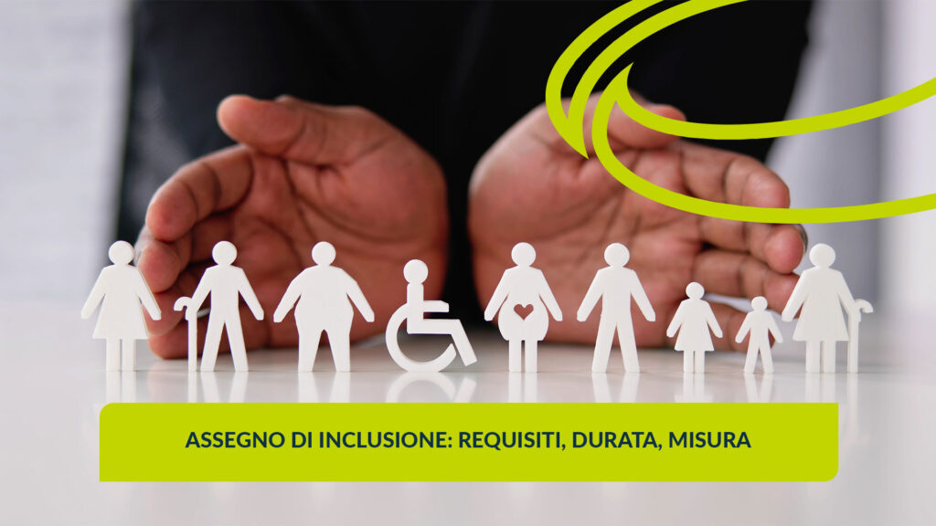 ASSEGNO DI INCLUSIONE: REQUISITI, DURATA, MISURA - CNDL